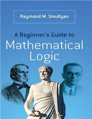 Smullyan Raymond M A Beginner 39 s Guide to Mathematical Logic PDF