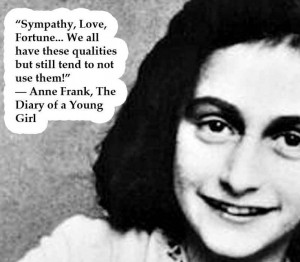 Anne Frank was a young girl when she perished in the Holacaust but her ...