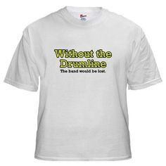 Drumline Quotes For Shirts