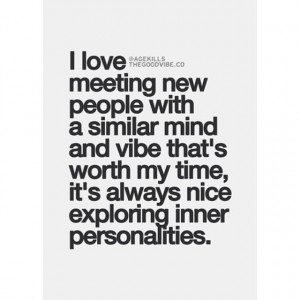love meeting new people...