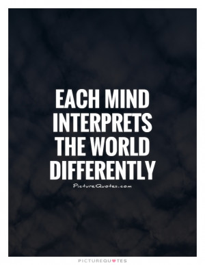 Perspective Quotes Mind Quotes Different Quotes