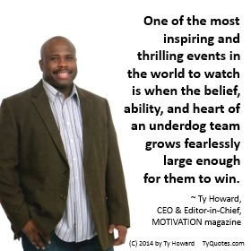 ... underdog winning. Ty Howard. inspirational quotes. motivational quotes