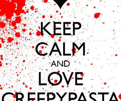 keep calm and love creepypasta