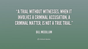 trial without witnesses, when it involves a criminal accusation, a ...