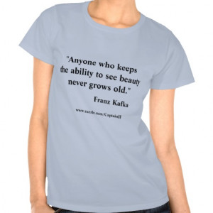 Franz Kafka quote on Beauty. T Shirts