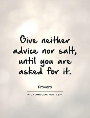 Advice Quotes Proverb Quotes Salt Quotes