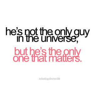love, only guy, quote, that matters
