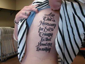 fuckyeahtattoos:Quote “All that is Necessary for evil to triumph is ...