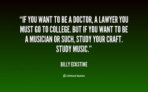 quote-Billy-Eckstine-if-you-want-to-be-a-doctor-12294.png