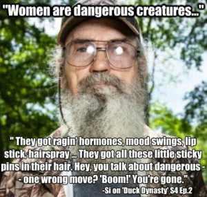 Women are dangerous - Si Robertson