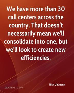 rick-uhlmann-quote-we-have-more-than-30-call-centers-across-the-countr ...
