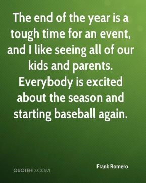 ... excited about the season and starting baseball again. - Frank Romero
