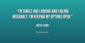 quote-Katie-Leung-im-single-and-looking-and-failing-miserably-196090 ...