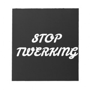 Stop Twerking Black Background Scratch Pad