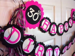 30th Birthday Decorations Dirty Thirty Personalization Available