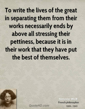 ... pettiness, because it is in their work that they have put the best of