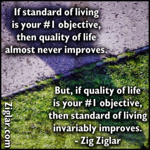 If standard of living is your #1 objective, then quality of life ...