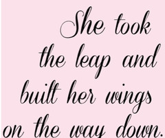 She took the leap and built her wings on the way down