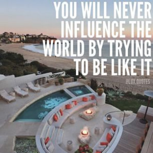 10 weeks ago - You want to influence the world? Believe in yourself ...