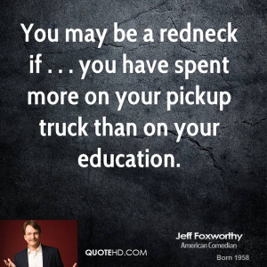 You may be a redneck if . . . you have spent more on your pickup truck ...
