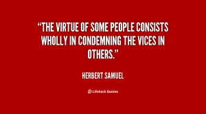 ... of some people consists wholly in condemning the vices in others