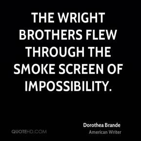 Dorothea Brande - The Wright brothers flew through the smoke screen of ...