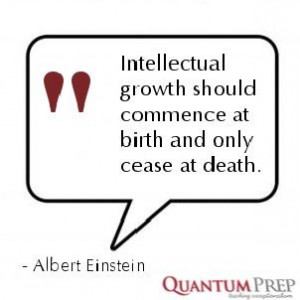 Intellectual growth should commence at birth and only cease at death ...