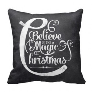 Chalkboard Believe in the Magic of Christmas Pillow