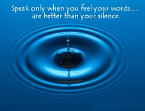 ... your words..... are better than your Silence . ” ~ Author Unknown