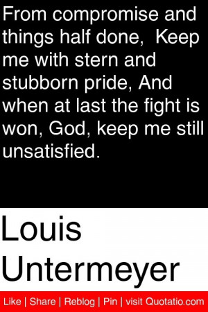 ... the fight is won, God, keep me still unsatisfied. #quotations #quotes