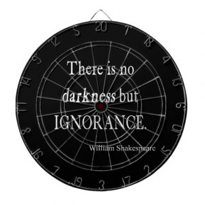 Shakespeare Quote No Darkness but Ignorance Quotes Dart Board