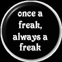 Once A Freak, Always A Freak