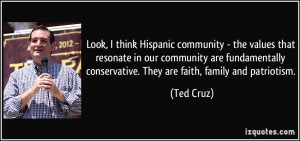... conservative. They are faith, family and patriotism. - Ted Cruz