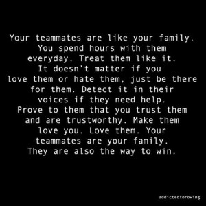 Think of your Teammates as your extended family! Well, maybe not ...