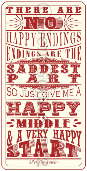 Shel Silverstein Quotes Happy Endings There are no happy endings