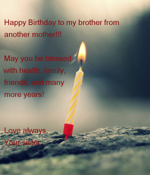happy-birthday-to-my-brother-from-another-mother-may-you-be-blessed ...
