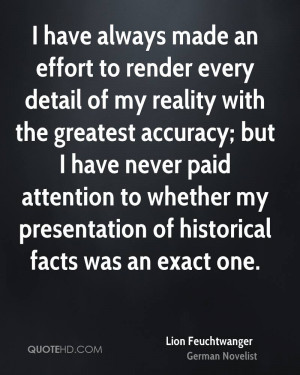 have always made an effort to render every detail of my reality with ...