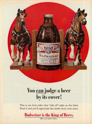Budweiser ad - a fat Budweiser bottle between two horses / book ...