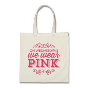 On Wednesdays We Wear Pink Funny Quote Bag