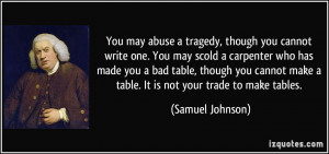 you cannot write one. You may scold a carpenter who has made you a bad ...