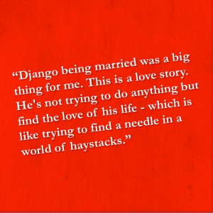 Foxx called Django Unchained “a love story” and said that Django ...