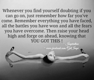Don't doubt yourself if you find doubting yourself then,,