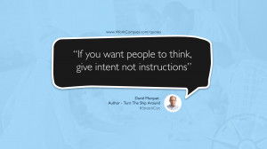 If you want people to think, give intent not instructions