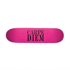 Carpe Diem Seize the Day Latin Quote Happiness Skate Board Decks