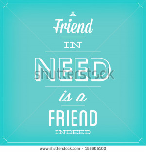 ... In Need Is A Friend Indeed / Quote Typographic Background Design