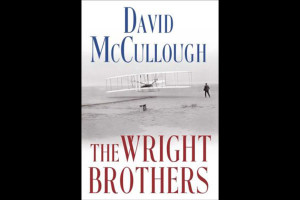 The Wright Brothers' is David McCullough's affectionate portrait of ...