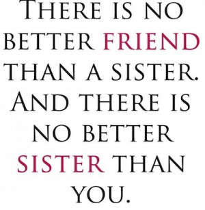 no better sister than you sister picture quotes