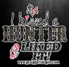 Country cute camo hunter hunting quote www.RealHuntersWives.com