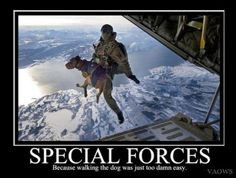 SPECIAL FORCES, gotta love these guys