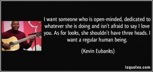 quote-i-want-someone-who-is-open-minded-dedicated-to-whatever-she-is ...